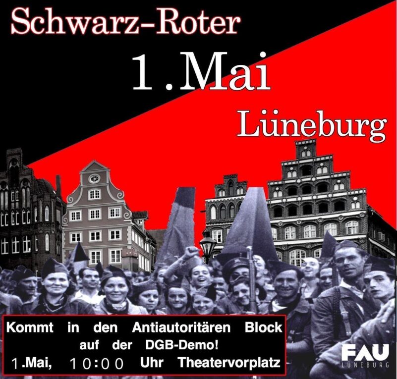 Schwarz-Roter 1. Mai Lüneburg; Kommt in den Antiautoritären Block auf der DGB-Demo! 1. Mai, 10 Uhr auf dem Theatervorplatz
